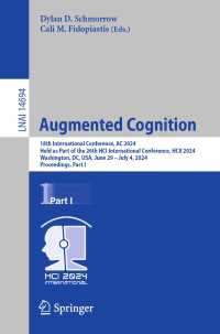 Augmented Cognition : 18th International Conference, AC 2024, Held as Part of the 26th HCI International Conference, HCII 2024, Washington, DC, USA, June 29–July 4, 2024, Proceedings, Part I