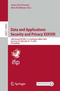 Data and Applications Security and Privacy XXXVIII : 38th Annual IFIP WG 11.3 Conference, DBSec 2024, San Jose, CA, USA, July 15–17, 2024, Proceedings