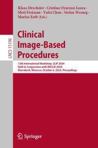 Clinical Image-Based Procedures : 13th International Workshop, CLIP 2024, Held in Conjunction with MICCAI 2024, Marrakesh, Morocco, October 6, 2024, Proceedings