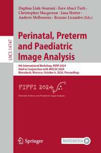 Perinatal, Preterm and Paediatric Image Analysis : 9th International Workshop, PIPPI 2024, Held in Conjunction with MICCAI 2024, Marrakesh, Morocco, October 6, 2024, Proceedings