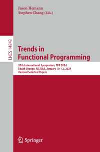 Trends in Functional Programming : 25th International Symposium, TFP 2024, South Orange, NJ, USA, January 10–12, 2024, Revised Selected Papers