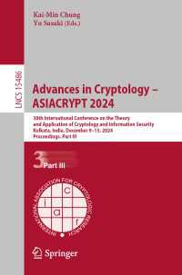 Advances in Cryptology – ASIACRYPT 2024 : 30th International Conference on the Theory and Application of Cryptology and Information Security, Kolkata, India, December 9–13, 2024, Proceedings, Part III