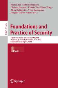 Foundations and Practice of Security : 17th International Symposium, FPS 2024, Montr&eacute;al, QC, Canada, December 9–11, 2024, Revised Selected Papers, Part I