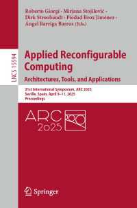 Applied Reconfigurable Computing. Architectures, Tools, and Applications : 21st International Symposium, ARC 2025, Seville, Spain, April 9–11, 2025, Proceedings