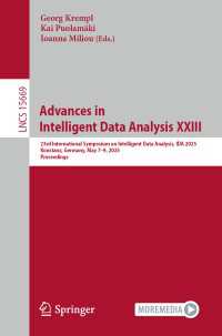 Advances in Intelligent Data Analysis XXIII : 23rd International Symposium on Intelligent Data Analysis, IDA 2025, Konstanz, Germany, May 7–9, 2025, Proceedings