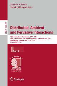 Distributed, Ambient and Pervasive Interactions : 13th International Conference, DAPI 2025, Held as Part of the 27th HCI International Conference, HCII 2025, Gothenburg, Sweden, June 22–27, 2025, Proceedings, Part I