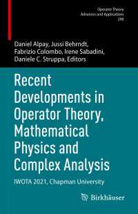 Recent Developments in Operator Theory, Mathematical Physics and Complex Analysis : IWOTA 2021, Chapman University