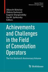 畳み込み作用素分野における達成と課題：ユーリ・カルロビッチ記念号<br>Achievements and Challenges in the Field of Convolution Operators : The Yuri Karlovich Anniversary Volume