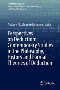 演繹：哲学・歴史・形式理論の今日的研究<br>Perspectives on Deduction: Contemporary Studies in the Philosophy, History and Formal Theories of Deduction