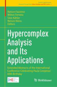 Hypercomplex Analysis and Its Applications : Extended Abstracts of the International Conference Celebrating Paula Cerejeiras’ 60th Birthday