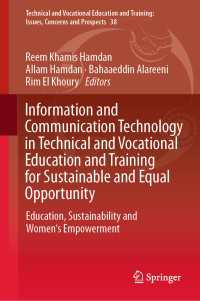 Information and Communication Technology in Technical and Vocational Education and Training for Sustainable and Equal Opportunity : Education, Sustainability and Women’s Empowerment