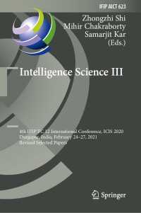 Intelligence Science III : 4th IFIP TC 12 International Conference, ICIS 2020, Durgapur, India, February 24–27, 2021, Revised Selected Papers