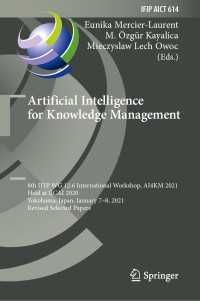 Artificial Intelligence for Knowledge Management : 8th IFIP WG 12.6 International Workshop, AI4KM 2021, Held at IJCAI 2020, Yokohama, Japan, January 7–8, 2021, Revised Selected Papers