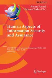 Human Aspects of Information Security and Assurance〈1st ed. 2021〉 : 15th IFIP WG 11.12 International Symposium, HAISA 2021, Virtual Event, July 7–9, 2021, Proceedings