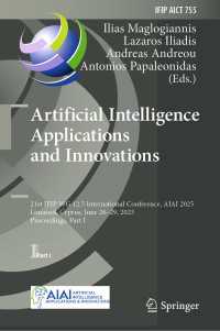Artificial Intelligence Applications and Innovations : 21st IFIP WG 12.5 International Conference, AIAI 2025, Limassol, Cyprus, June 26–29, 2025, Proceedings, Part I