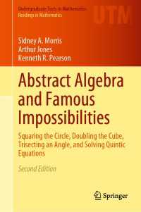抽象解析学と著名な不可能性問題（第２版）<br>Abstract Algebra and Famous Impossibilities〈Second Edition 2022〉 : Squaring the Circle, Doubling the Cube, Trisecting an Angle, and Solving Quintic Equations（2）