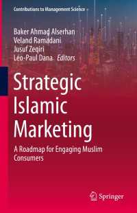 Strategic Islamic Marketing〈1st ed. 2022〉 : A Roadmap for Engaging Muslim Consumers