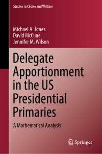 米国大統領予備選挙における代議員の選任<br>Delegate Apportionment in the US Presidential Primaries : A Mathematical Analysis