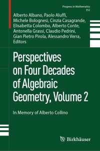 代数幾何の40年への視点：アルベルト・コリーノ記念　第２巻<br>Perspectives on Four Decades of Algebraic Geometry, Volume 2 : In Memory of Alberto Collino