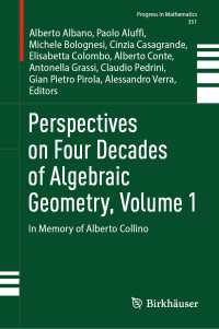 代数幾何の40年への視点：アルベルト・コリーノ記念　第１巻<br>Perspectives on Four Decades of Algebraic Geometry, Volume 1 : In Memory of Alberto Collino