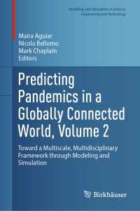 Predicting Pandemics in a Globally Connected World, Volume 2 : Toward a Multiscale, Multidisciplinary Framework through Modeling and Simulation