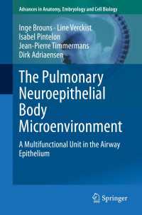 The Pulmonary Neuroepithelial Body Microenvironment : A Multifunctional Unit in the Airway Epithelium