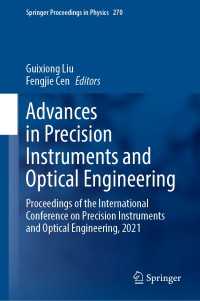 Advances in Precision Instruments and Optical Engineering : Proceedings of the International Conference on Precision Instruments and Optical Engineering, 2021