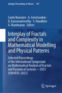 Interplay of Fractals and Complexity in Mathematical Modelling and Physical Patterns : Selected Proceedings of the International Symposium on Mathematical Analysis of Fractals and Dynamical Systems—2023 (ISMAFDS-2023)