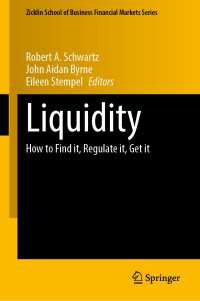 Liquidity : How to Find it, Regulate it, Get it