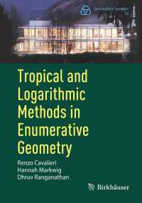 Tropical and Logarithmic Methods in Enumerative Geometry〈1st ed. 2023〉