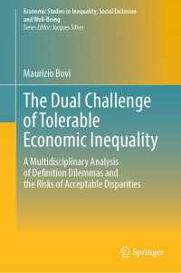 許容可能な経済格差の二重の課題<br>The Dual Challenge of Tolerable Economic Inequality : A Multidisciplinary Analysis of Definition Dilemmas and the Risks of Acceptable Disparities