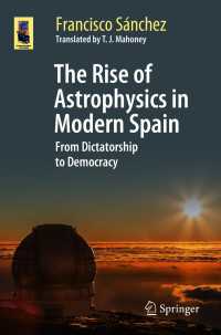 The Rise of Astrophysics in Modern Spain〈1st ed. 2021〉 : From Dictatorship to Democracy