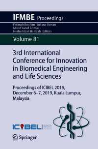 3rd International Conference for Innovation in Biomedical Engineering and Life Sciences〈1st ed. 2021〉 : Proceedings of ICIBEL 2019, December 6-7, 2019, Kuala Lumpur, Malaysia