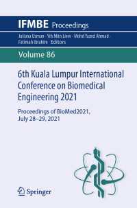 6th Kuala Lumpur International Conference on Biomedical Engineering 2021 : Proceedings of BioMed2021, July 28-29, 2021