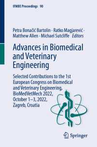 Advances in Biomedical and Veterinary Engineering〈1st ed. 2024〉 : Selected Contributions to the 1st European Congress on Biomedical and Veterinary Engineering, BioMedVetMech 2022, October 1–3, 2022, Zagreb, Croatia