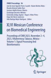 XLVI Mexican Conference on Biomedical Engineering〈1st ed. 2024〉 : Proceedings of CNIB 2023, November 2–4, 2023, Villahermosa Tabasco, M&eacute;xico - Volume 1: Signal Processing And Bioinformatics