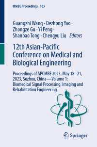 12th Asian-Pacific Conference on Medical and Biological Engineering〈1st ed. 2024〉 : Proceedings of APCMBE 2023, May 18–21, 2023, Suzhou, China—Volume 1: Biomedical Signal Processing, Imaging and Rehabilitation Engineering
