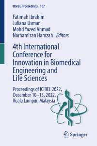 4th International Conference for Innovation in Biomedical Engineering and Life Sciences : Proceedings of ICIBEL 2022, December 10–13, 2022, Kuala Lumpur, Malaysia