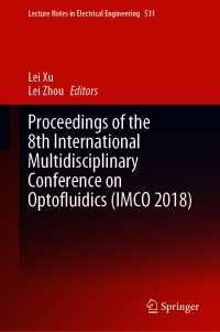 Proceedings of the 8th International Multidisciplinary Conference on Optofluidics (IMCO 2018)〈1st ed. 2021〉