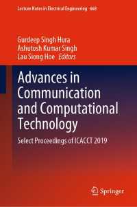 Advances in Communication and Computational Technology〈1st ed. 2021〉 : Select Proceedings of ICACCT 2019