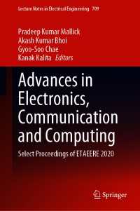 Advances in Electronics, Communication and Computing〈1st ed. 2021〉 : Select Proceedings of ETAEERE 2020