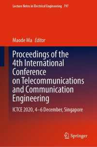 Proceedings of the 4th International Conference on Telecommunications and Communication Engineering〈1st ed. 2022〉 : ICTCE 2020, 4-6 December, Singapore