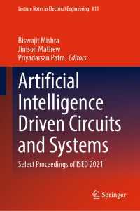 Artificial Intelligence Driven Circuits and Systems : Select Proceedings of ISED 2021