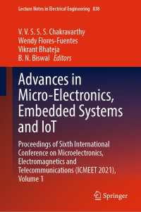 Advances in Micro-Electronics, Embedded Systems and IoT : Proceedings of Sixth International Conference on Microelectronics, Electromagnetics and Telecommunications (ICMEET 2021), Volume 1