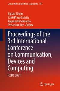 Proceedings of the 3rd International Conference on Communication, Devices and Computing〈1st ed. 2022〉 : ICCDC 2021