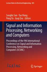 Signal and Information Processing, Networking and Computers〈1st ed. 2022〉 : Proceedings of the 9th International Conference on Signal and Information Processing, Networking and Computers (ICSINC)