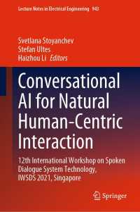 Conversational AI for Natural Human-Centric Interaction : 12th International Workshop on Spoken Dialogue System Technology, IWSDS 2021, Singapore
