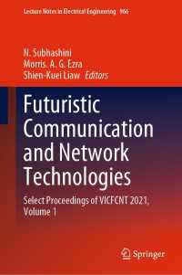 Futuristic Communication and Network Technologies : Select Proceedings of VICFCNT 2021, Volume 1