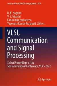 VLSI, Communication and Signal Processing : Select Proceedings of the 5th International Conference, VCAS 2022