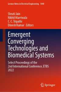 Emergent Converging Technologies and Biomedical Systems : Select Proceedings of the 2nd International Conference, ETBS 2022